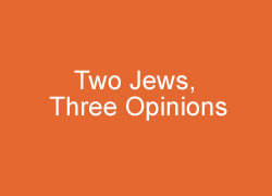 Under One Roof - Two Jews, Three Opinions